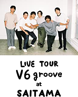 LIVE TOUR V6 groove at SAITAMA